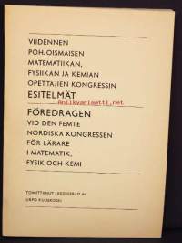 Viidennen Pohjoismaisen matematiikan, fysiikan ja kemian opettajien kongressin esitelmät