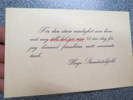 För den stora vänlighet som kom mit mig till del på min 75 års dag... Hugo Standertskjöld -kiitoskortti syntymäpäivän huomioimisesta
