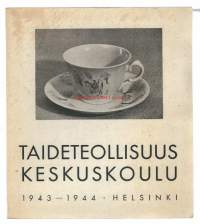 Taideteollisuuskeskuskoulu - Rehtorin toimittama kertomus koulun 67. ja 68. toimintavuodesta 1943 -1944 runsaasti kuvitettu