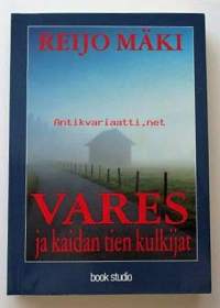 Vares ja kaidan tien kulkijat / Reijo Mäki.