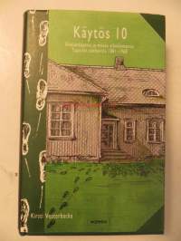 Käytös 10.  Koulunkäyntiä ja muuta elämänmenoa Tapiolan tanhuvilla 1881-1968