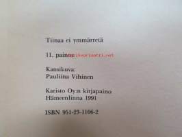 Tiinaa ei ymmärretä