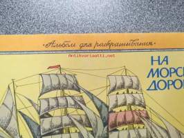 Na morskih dorogah - (&quot;merillä&quot;) -venäjänkielinen kuvateos lapsille / nuorille erilaisista laivatyypeistä