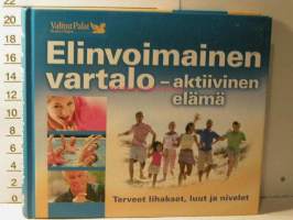 Elinvoimainen vartalo-aktiivinen elämä . Terveet lihakset, luut ja nivelet