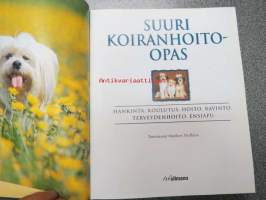 Suuri koiranhoito-opas. Kasvatus, koulutus, hoito, ruokinta, terveydenhoito, ensiapu