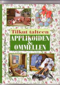 Tilkut talteen applikoiden &amp; ommellen