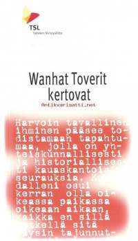 Wanhat toverit kertovat. Työväen sivistysliitto TSL : Suomen Wanhat toverit, 2010