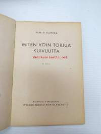 Miten voin torjua kuivuutta
