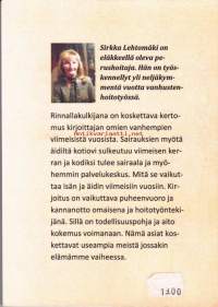 Rinnallakulkijana, 2010. Kirja on koskettava kertomus kirjoittajan omien vanhempien viimeisistä vuosista (Vanhustenhoito, hoivakodit, vanhusten kohtelu)