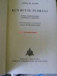 Kun ruusu puhkeaa : jatkoa kertomukseen &quot;Kahdeksan serkusta&quot; / Louisa M. Alcott ; englanninkielestä suomentanut Alli Wiherheimo