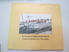 Kymmenen kapan kertomuksia Antti-Teollisuus Oy 50-vuotta