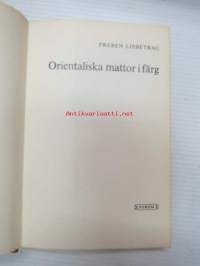 Orientaliska mattor i färg -itämaisia mattoja väreissä