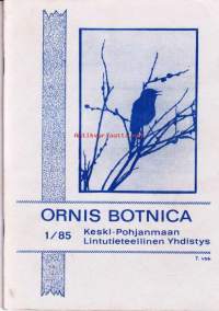 Ornis Botnica 1/1985. Lintutieteellinen julkaisu.  Keski-Pohjanmaan Lintutieteellinen yhdistys