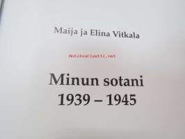 Minun sotani 1939-1945 Naantalin seudun sotaveteraanit, -invalidit ja lotat kertovat kokemuksistaan