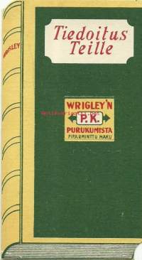 Tiedotus Teille Apukeino hyvän terveyden säilyttämiseksi. Wrigley`n P.K. purukumista  / mainoskortti  1930-luvulta