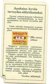 Tiedotus Teille Apukeino hyvän terveyden säilyttämiseksi. Wrigley`n P.K. purukumista  / mainoskortti  1930-luvulta