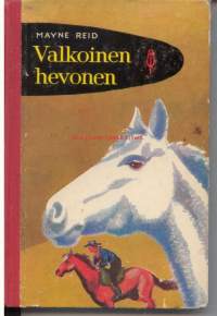 Valkoinen hevonen / Mayne Reid ; Arvo Airion uud. ja lyh. suomennosPunainen sulka; 23