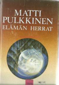 Elämän herrat / Matti Pulkkinen.