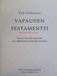 Vapauden testamentti - Savon Prikaatin sotureita von Döbelnistä Adolf Ehrnroothiin