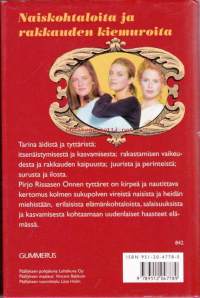 Onnen tyttäret, 1996.                                                                               Kertomus kolmesta sukupolvesta, äideistä, tyttäristä ja