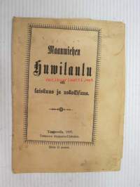 Maamiehen huvilaulu eli laiskuus ja uskollisuus, Tampere 1897