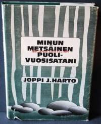 Minun metsäinen puolivuosisatani