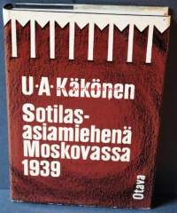 Sotilasasimiehenä Moskovassa 1939