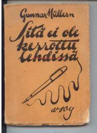 Sitä ei ole kerrottu lehdissä. Ruotsalaisen ulkomaankirjeenvaihtajan muistoja kahdelta sotavuodelta.