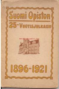 Suomi Opiston 25-vuotisjulkaisu 1896-1921