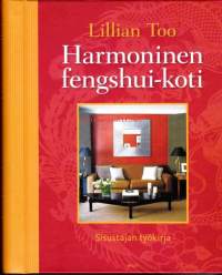 Harmoninen fengshui-koti, 2010.  Sisustajan työkirja.