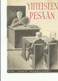 Yhteiseen pesään / Urho Karhumäki. Osuuskassojen keskusliitto, 1938.