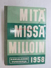 Mitä Missä Milloin 1958 - Kansalaisen vuosikirja