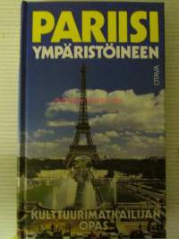 Pariisi ympäristöineen - Kulttuurimatkailijan opas