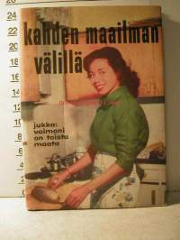 Kahden maailman välillä.