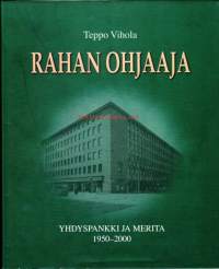 Rahan ohjaaja - Yhdyspankki ja Merita 1950-2000