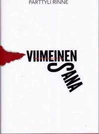 Viimeinen sana, 2014.  Vahva esikoisromaani nuoruuden unelmista, vihasta, epätoivosta ja välinpitämättömyyteen verhoutuvasta pelosta,