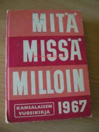 Mitä Missä Milloin 1967 - kansalaisen vuosikirja