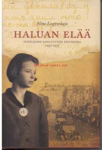 Haluan elää - venäläisen koulutytön päiväkirja 1932-1937