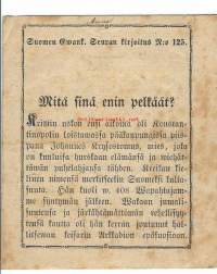 Mitä sinä enin pelkäät ? , pienpainate 4 sivua vuodelta  1876 , hinta 1 penniä