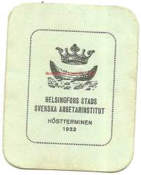 Helsingfors stads svenska Arbetarinstitut höstterminen  1932 - kausikortti