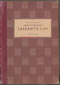 Ammattimiehen laskento : 1-3 / Veikko Eerola.