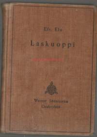 Laskuoppi : etupäässä oppikouluja varten / Efr. Elo.