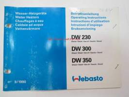 Webasto DW 230, DW 300, DW 350 Wasser-Heizgeräte - Water Heaters - Chauffages a eau - Caldaie ad acqua - Vattenvärmare Betriebanleitung - Operating Instructions -