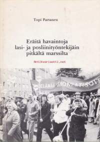 Eräitä havaintoja lasi- ja posliinityöntekijäin pitkältä marssilta, 1986.