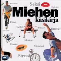 Miehen käsikirja, 1997. Suomalainen mies, ajattele itseäsi.  Kohota kuntoasi ja suorituskykyäsi, niin nautit elämästä enemmän ja pidempään.