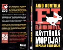 Ei eläinkokeita, käyttäkää mopoja! 2007. Oppilaan päiväkirja.