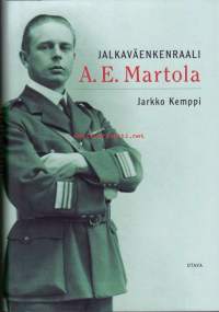 Jalkaväenkenraali A.E. Martola, 2008. 2.p.                                               Jääkäri, sotilaskoulutuksen uranuurtaja, Mannerheimristin ritari,