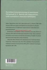 Jalkaväenkenraali A.E. Martola, 2008. 2.p.                                               Jääkäri, sotilaskoulutuksen uranuurtaja, Mannerheimristin ritari,