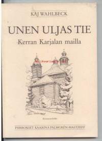 Unen uljas tie - Kerran Karjalan mailla