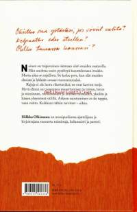 Elä ihmeessä! Kirja naiselle. 2008.Nainen on taipuvainen olemaan kaikkien saatavilla, puolison, lasten, esimiehen, työtoverien, ystävien ja unohtaa kuunnella itseään